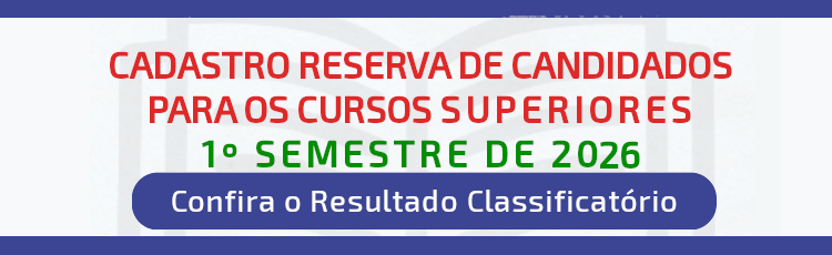 Cadastro Reserva de candidatos para os cursos superiores 2026.1
