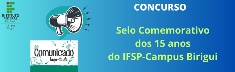 Concurso do Selo Comemorativo dos 15 anos do IFSP - Campus Birigui