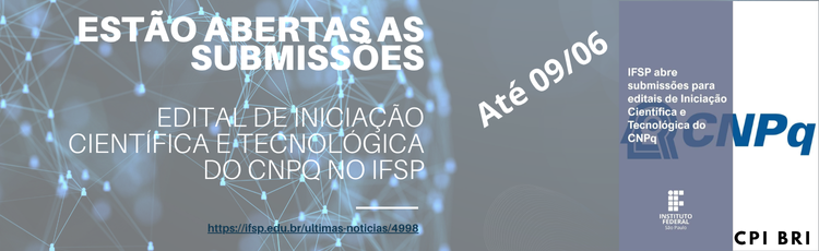 Prorrogadas submissões para editais de Iniciação Científica e Tecnológica do CNPq - ATÉ 09/06