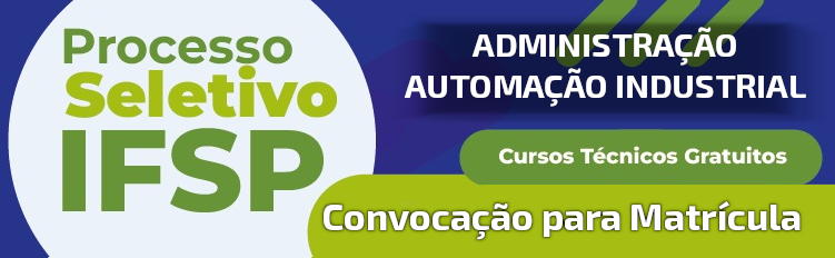 Processo Seletivo Simplificado para Preenchimento de Vagas Remanescentes dos cursos Técnicos em Administração e Automação Industrial 2026.2