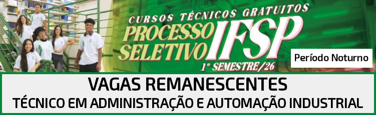 Vagas Remanescentes - Técnico em Administração e Automação Industrial